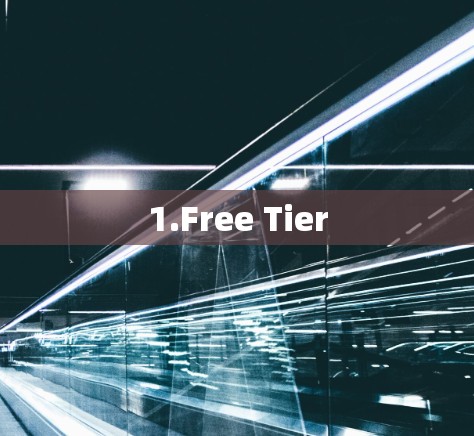 1.Free Tier 1.Free Tier