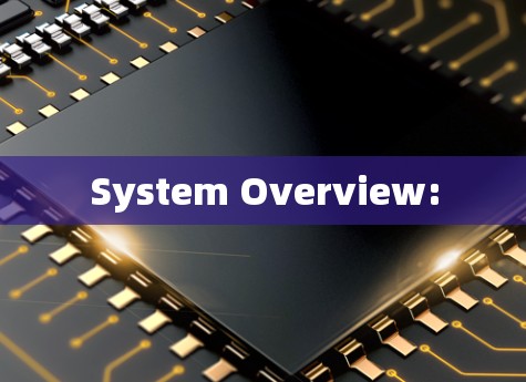 System Overview:
