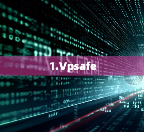 1.Vpsafe
